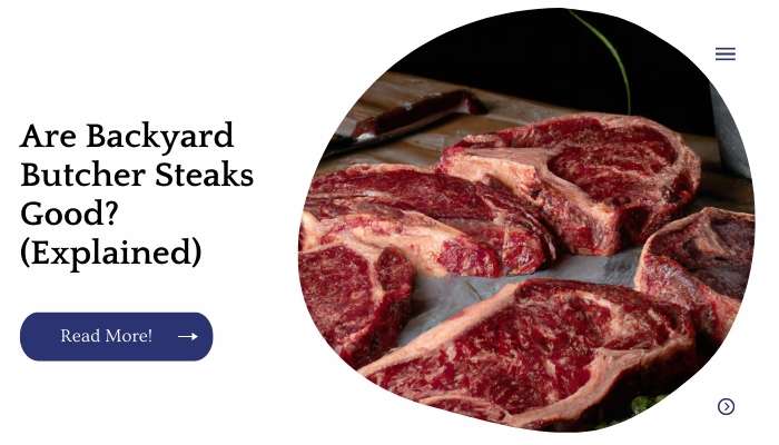 Are Backyard Butcher Steaks Good? (Explained)