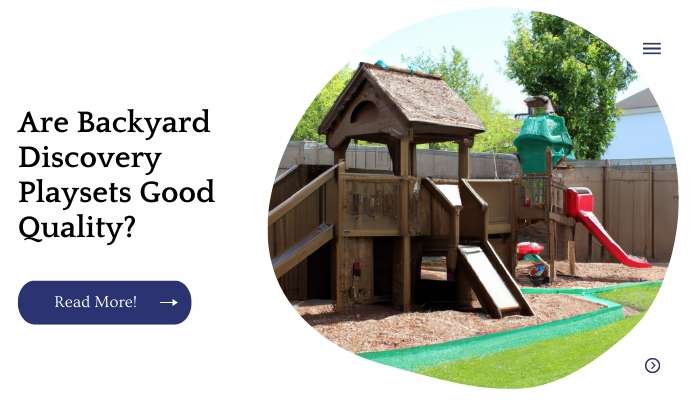 Are Backyard Discovery Playsets Good Quality?