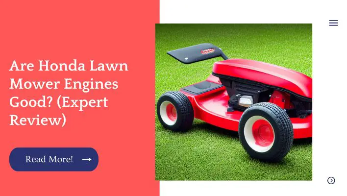 Are Honda Lawn Mower Engines Good? (Expert Review)