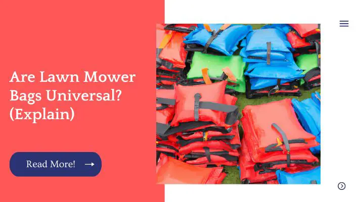 Are Lawn Mower Bags Universal? (Explain)