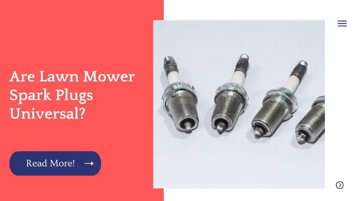 Are Lawn Mower Spark Plugs Universal? 