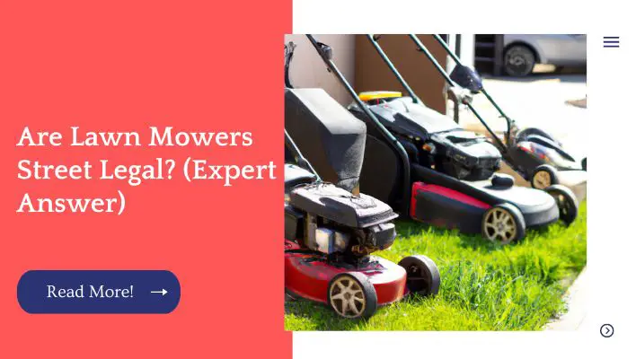Are Lawn Mowers Street Legal? (Expert Answer)