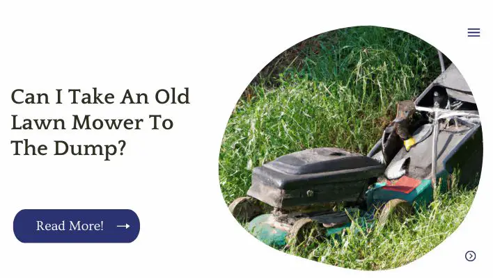 Can I Take An Old Lawn Mower To The Dump?