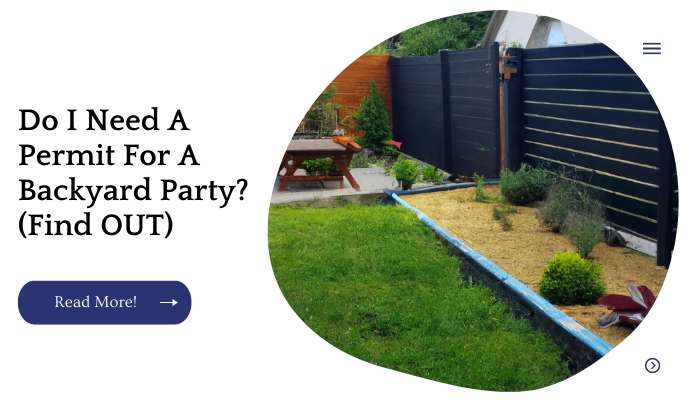 Do I Need A Permit For A Backyard Party? (Find OUT)