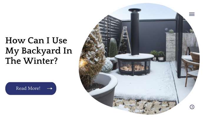 How Can I Use My Backyard In The Winter?