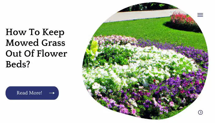 How To Keep Mowed Grass Out Of Flower Beds?