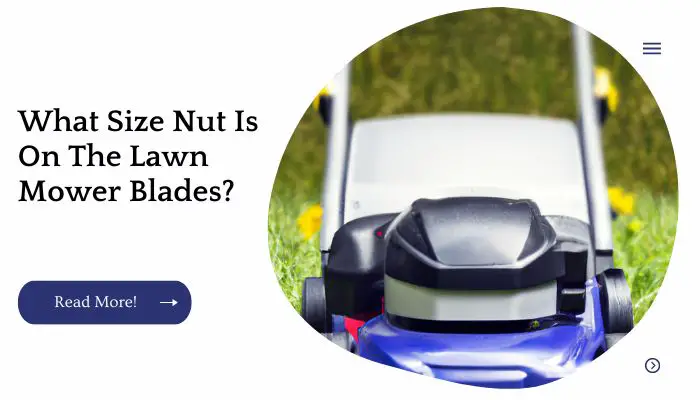 What Size Nut Is On The Lawn Mower Blades?