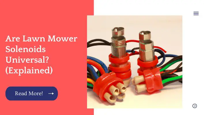 Are Lawn Mower Solenoids Universal? (Explained)