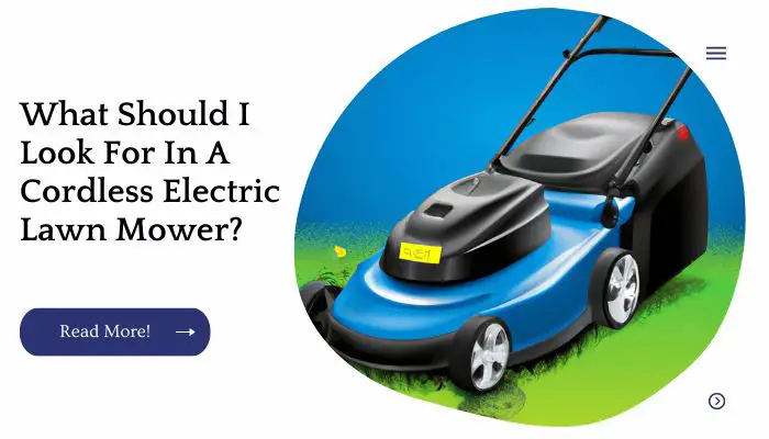 What Should I Look For In A Cordless Electric Lawn Mower?